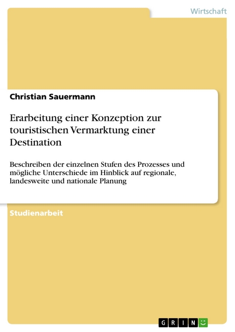 Erarbeitung einer Konzeption zur touristischen Vermarktung einer Destination - Christian Sauermann