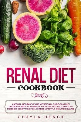 Renal Diet Cookbook - Chayla Henck