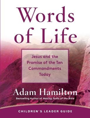 Words of Life Children's Leader Guide - Adam Hamilton