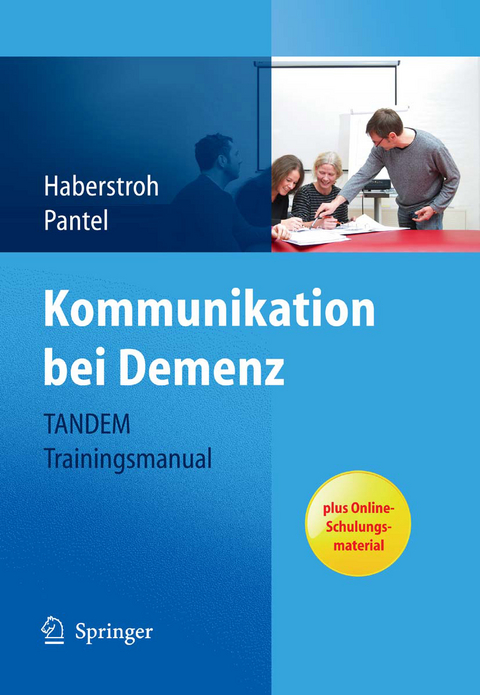Kommunikation bei Demenz - TANDEM Trainingsmanual -  Julia Haberstroh,  Pantel Johannes