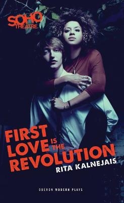First Love is the Revolution - Rita Kalnejais