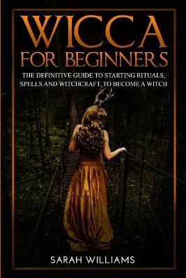 Wicca for Beginners - Sarah Williams