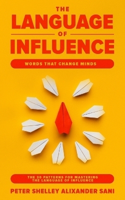 The Language of Influence - Peter Shelley Alixander Sani