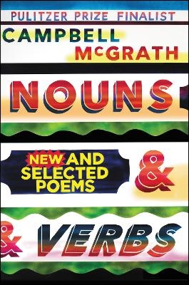 Nouns & Verbs - Campbell McGrath