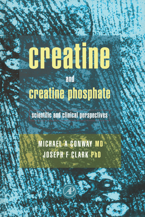 Creatine and Creatine Phosphate -  Joseph F. Clark,  Michael W. Conway