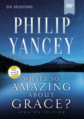What's So Amazing About Grace? Video Study, Updated Edition - Philip Yancey