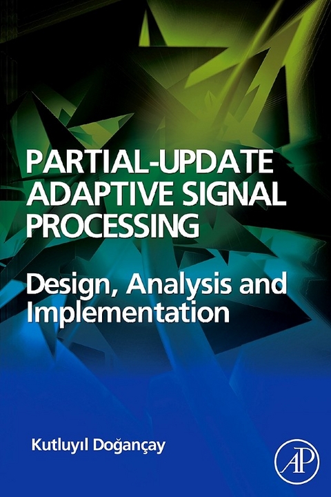 Partial-Update Adaptive Signal Processing -  Kutluyil Dogancay