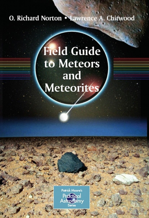 Field Guide to Meteors and Meteorites -  Lawrence Chitwood,  O. Richard Norton