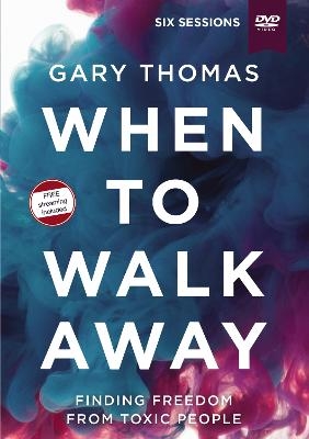 When to Walk Away Video Study - Gary Thomas