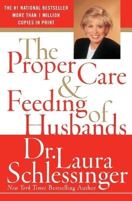 Proper Care And Feeding Of Husbands - Laura Schlessinger