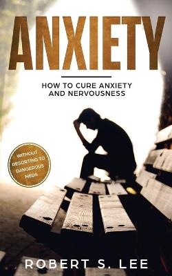 Anxiety - Robert S Lee