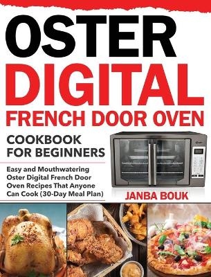 Oster Digital French Door Oven Cookbook for Beginners - Janba Bouk