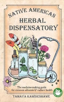 Native American Herbal Dispensatory - Tamaya Kawisenhawe