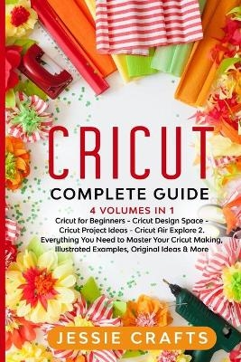 Cricut Complete Guide - Jessie Crafts