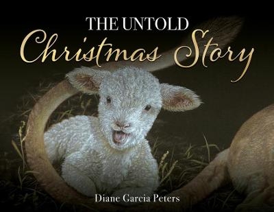 The Untold Christmas Story - Diane Garcia Peters