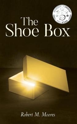 The Shoe Box - Robert M Moores