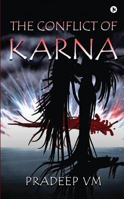 The Conflict of Karna -  Pradeep VM