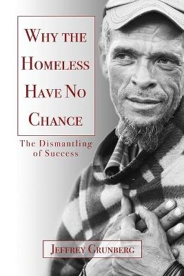 Why the Homeless Have No Chance - Jeffrey Grunberg