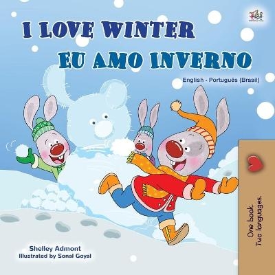 I Love Winter (English Portuguese Bilingual Children's Book -Brazilian) - Shelley Admont, KidKiddos Books