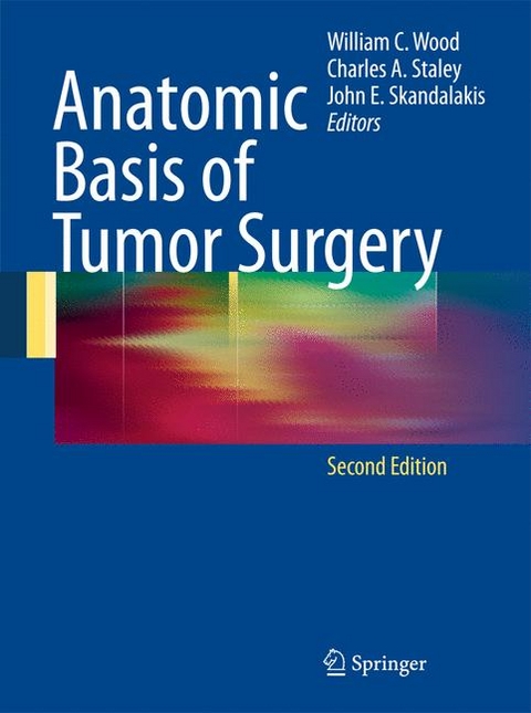 Anatomic Basis of Tumor Surgery -  Albert J. Aboulafia,  William C. Wood,  Gene D. Branum,  Amy Y. Chen,  John G. Hunter,  Robert B. Lee,  Mi