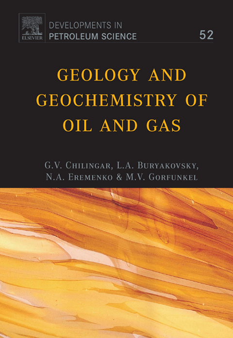 Geology and Geochemistry of Oil and Gas -  L. Buryakovsky,  G.V. Chilingarian,  N.A. Eremenko,  M.V. Gorfunkel