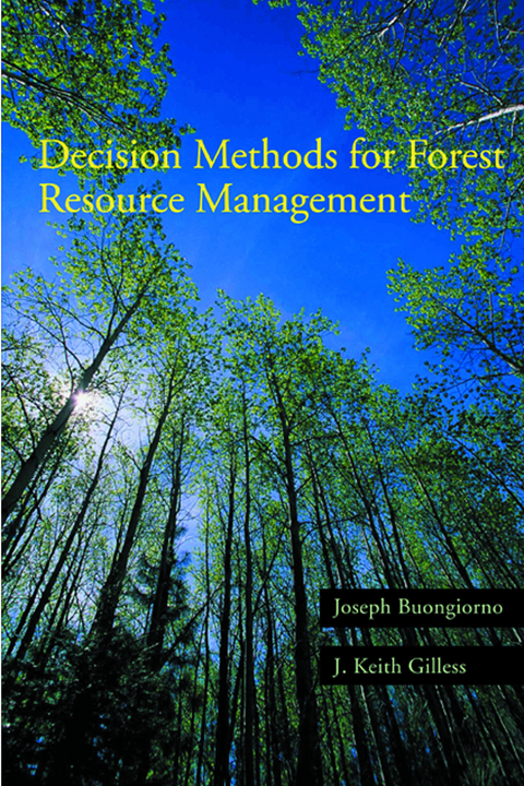 Decision Methods for Forest Resource Management -  Joseph Buongiorno,  J. Keith Gilless