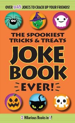 The Spookiest Tricks & Treats Joke Book Ever! -  Editors of Portable Press