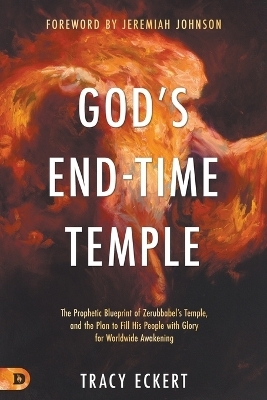 God's End-Time Temple - Tracy Eckert