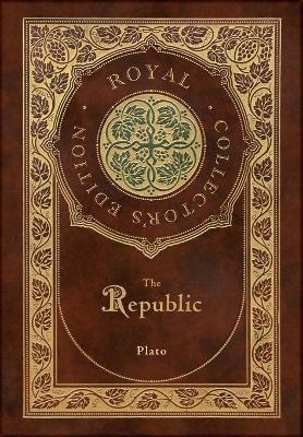 The Republic (Royal Collector's Edition) (Case Laminate Hardcover with Jacket) -  Plato