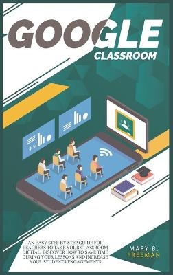 Google Classroom - Mary B Freeman