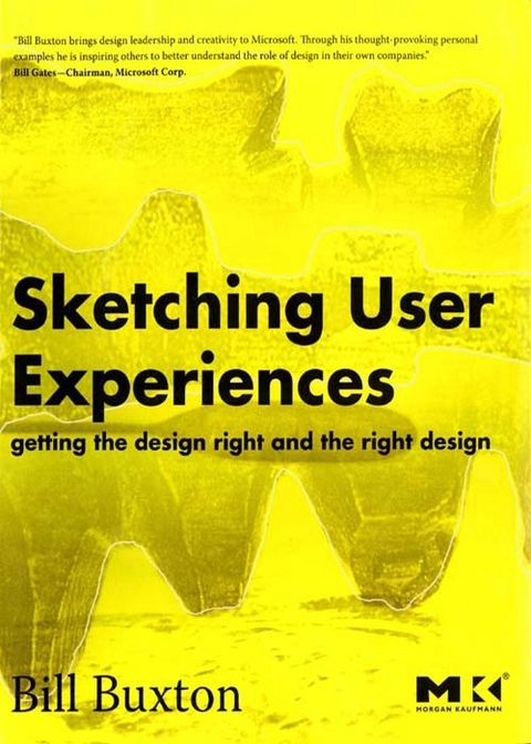 Sketching User Experiences: Getting the Design Right and the Right Design -  Bill Buxton