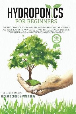 Hydroponics for Beginners - Richard Coble, James Bray