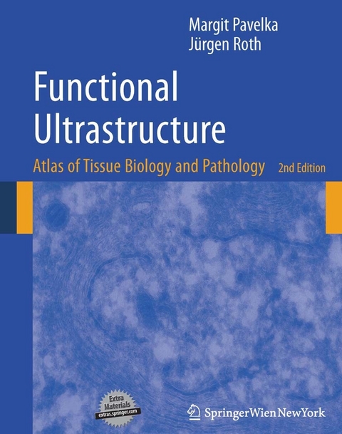 Functional Ultrastructure - Margit Pavelka, Jürgen Roth
