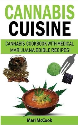 Cannabis Cuisine - Mari McCook