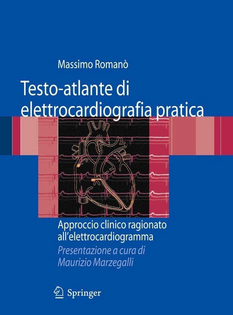 Testo-atlante di elettrocardiografia pratica -  Massimo Romano