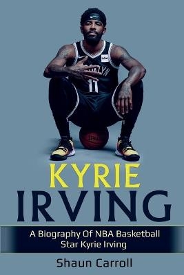 Kyrie Irving - Shaun Carroll