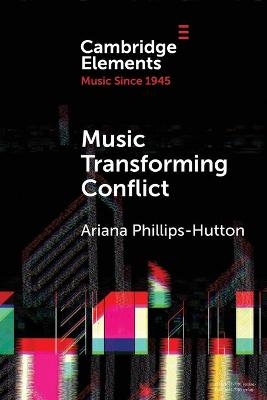 Music Transforming Conflict - Ariana Phillips-Hutton