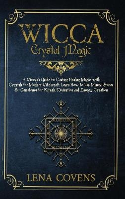 Wicca Crystal Magic - Lena Covens