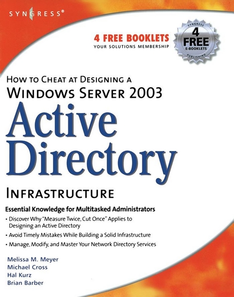 How to Cheat at Designing a Windows Server 2003 Active Directory Infrastructure -  Brian Barber,  Michael Cross,  Hal Kurz,  Melissa M. Meyer