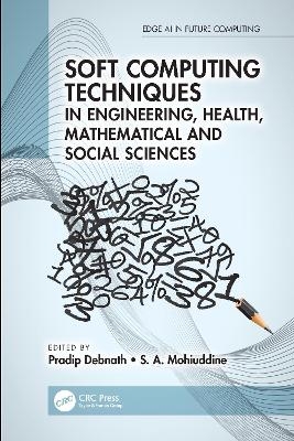 Soft Computing Techniques in Engineering, Health, Mathematical and Social Sciences - 