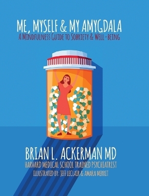 Me, Myself, and My Amygdala - Brian L Ackerman