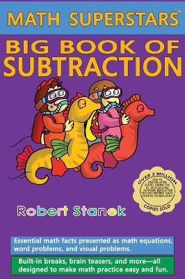 Math Superstars Big Book of Subtraction, Library Hardcover Edition - Robert Stanek