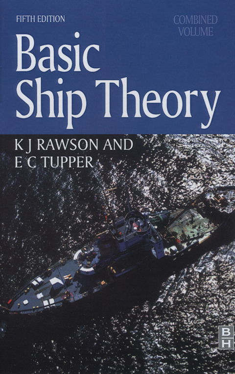 Basic Ship Theory, Combined Volume -  KJ Rawson,  E. C. Tupper