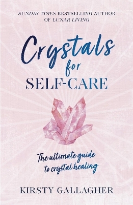 Crystals for Self-Care - Kirsty Gallagher