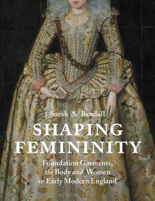 Shaping Femininity - Sarah Bendall