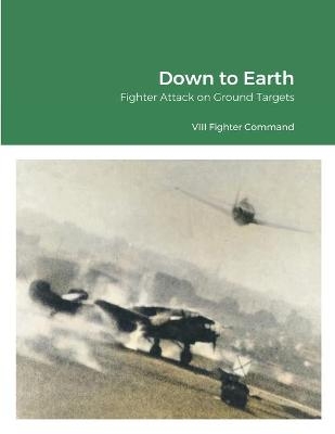 Down to Earth - VIII Fighter Command