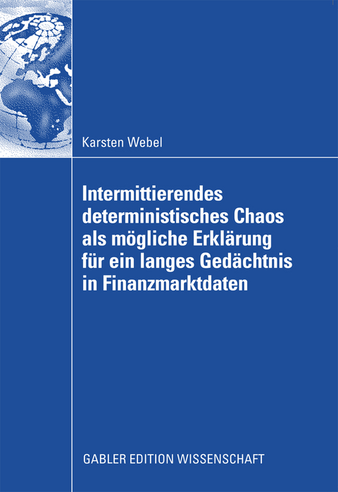 Intermittierendes deterministisches Chaos als mögliche Erklärung für ein langes Gedächtnis in Finanzmarktdaten - Karsten Webel