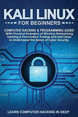 Kali Linux for Beginners - Learn Computer Hacking In Deep