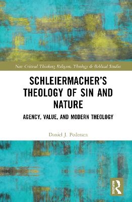 Schleiermacher’s Theology of Sin and Nature - Daniel J. Pedersen