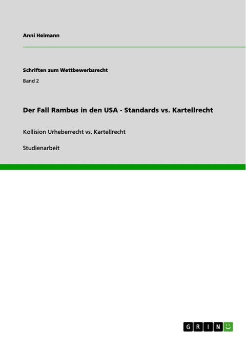 Der Fall Rambus in den USA - Standards vs. Kartellrecht - Anni Heimann